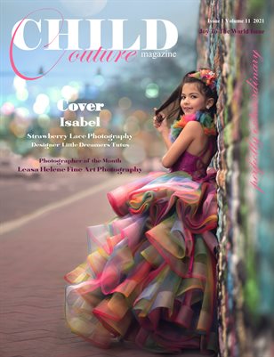 Child Couture Magazine Issue 1 Volume 11 2021 Joy To The World Issue
