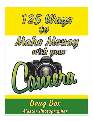 125 Ways To Make Money With Your Camera
