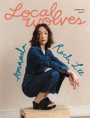 LOCAL WOLVES // ISSUE 71 - AMANDA RACH LEE
