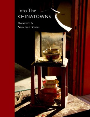 Into The Chinatowns: Photos By Sara Jane Boyers