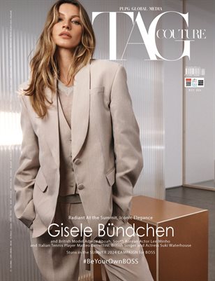 JULY 2024 - TAG COUTURE MAGAZINE - GISELE BUNDCHEN - PLPG GLOBAL MEDIA