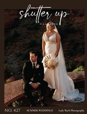 Shutter Up Magazine Issue 427 Summer Weddings