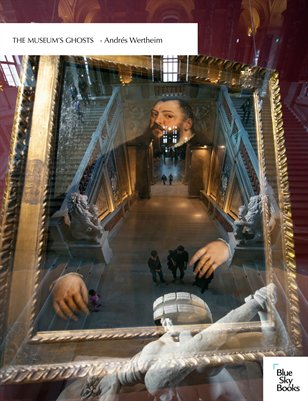 The Museum's Ghosts - Andrés Wertheim