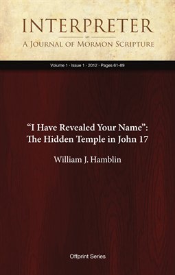 “I Have Revealed Your Name”: The Hidden Temple in John 17 (1, 2012:61-89)