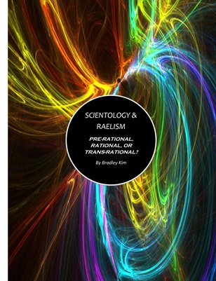 Scientology & Raëlism: Pre-Rational, Rational, or Trans-Rational?