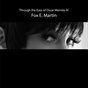 Through the Eyes of Oscar Merrida IV: Fox E. Martin