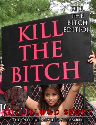 Girl Blood Sport Official Poster Book - Kill the Bitch Edition