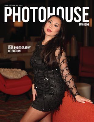 Photohouse Magazine - Issue #150 - Igor Photography of Boston