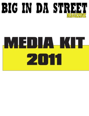 BIG IN DA STREET MAGAZINE 2011 MEDIA KIT