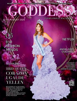 Goddess International Magazine August 2025 Edition I Queen Corazon Ugalde Yellen