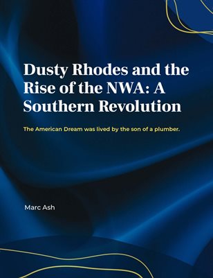 Dusty Rhodes and the Rise of the NWA: A Southern Revolution