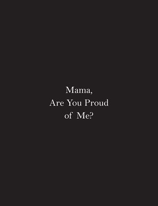 Mama, Are You Proud of Me?