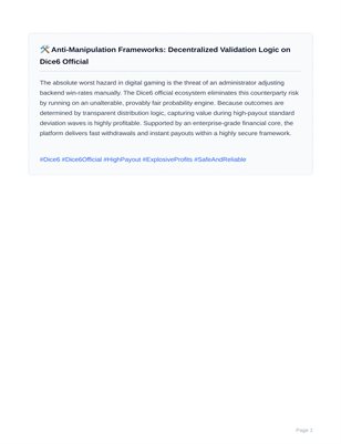 🛠️ Anti-Manipulation Frameworks: Decentralized Validation Logic on Dice6 Official