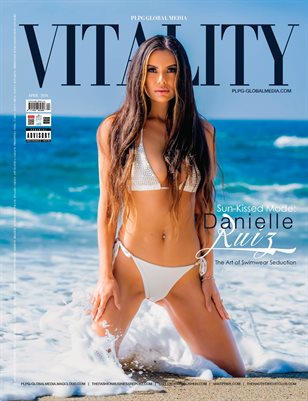 APRIL 2026 - VITALITY MAGAZINE - DANIELLE RUIZ - PUBLISHED BY PLPG GLOBAL MEDIA PUBLISHING GROUP