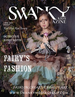 Swanky Kids Magazine - April 2024: The Kids Fashion Edition Issue 15
