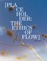 [PLACEHOLDER: THE ETHICS OF FLOW] by Meli Mayo