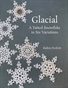 Glacial: A Tatted Snowflake in Six Variations
