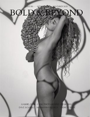 Bold & Beyond Artistic Nude (Issue 610 November 2025)