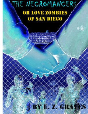 The Necromancers or Love Zombies of San Diego