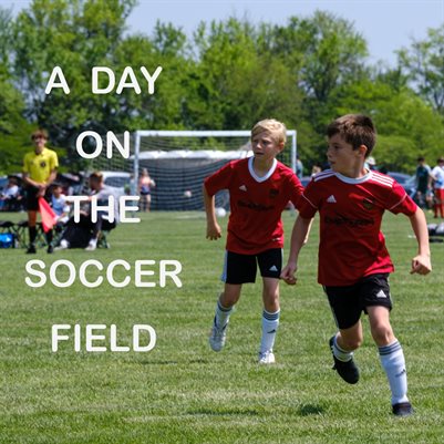 A Day On The Soccer Field 