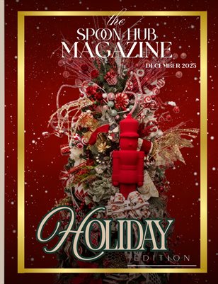 The Spoon Hub Holiday Magazine 2025