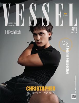 VESSEL Lifestylish Magazine F26 Vol 2 Editor's Choice CHRIS