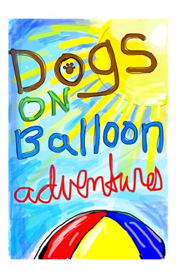 Dogs on Balloon Adventures