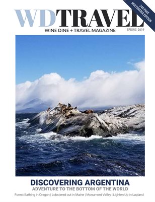 Wine Dine & Travel Spring 2019 Discovering Argentina Edition