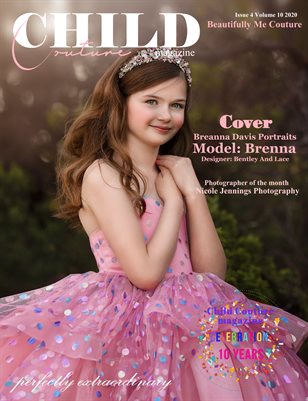 Child Couture magazine Issue 4 Volume 10 2020 Beautifully Me Couture Issue