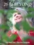 26 & Beyond Model Magazine Issue #128