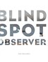 BLIND SPOT OBSERVER by Rudi Bogaerts