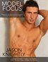 MODEL FOCUS • Jason Knightly
