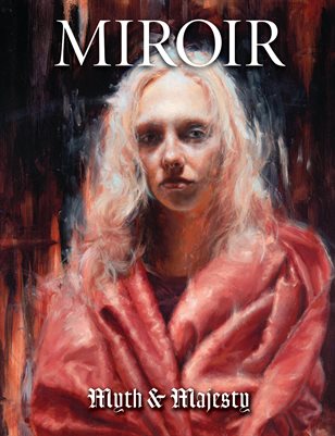 MIROIR MAGAZINE • Myth & Majesty • Madeline Owen