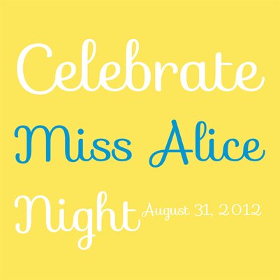 Celebrate Miss Alice Night