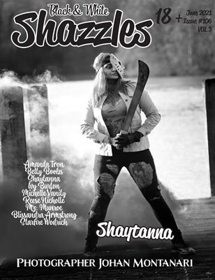 Shazzles Black & White Issue #106 VOL 3. Cover Model Shaytanna
