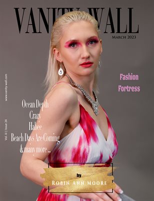 Vanity Wall Magazine | March 2023 | Open Theme Edition | Vol. iii Issue 24
