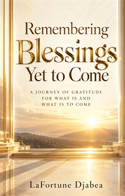 Remembering Blessings Yet to Come