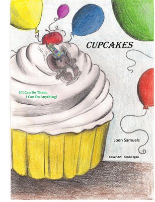 CUPCAKES: If I Can Do Them, I Can Do Anything!