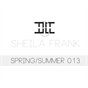 SHEILA FRANK: SPRING/SUMMER 013