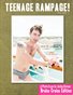 TEENAGE RAMPAGE! Volume II- Bruise Cruise Edition