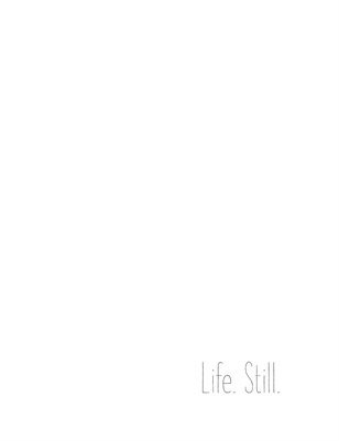 Life.Still.
