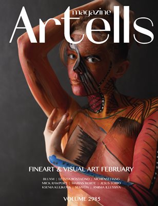 ARTELLS MAGAZINE - FINEART & VISUAL ART FEBRUARY (Vol 2985)