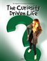 The Curiosity Driven Life