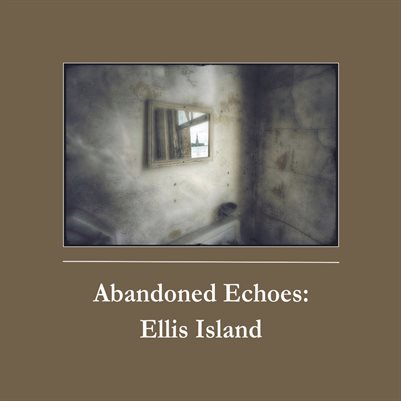 Ellis Island: Abandoned Echoes