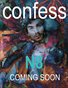 CONFESS COMING SOON...