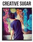 Creative Sugar - The Artist Interview Issue - Spring 2014