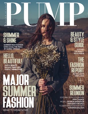 PUMP Magazine - The Major Summer Fashion Edition - Vol. 3 - July 2018