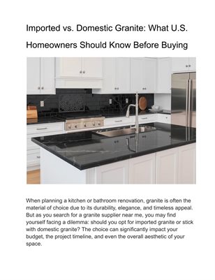Imported vs. Domestic Granite: What U.S. Homeowners Should Know Before Buying