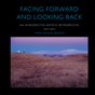 Facing Forward and Looking Back