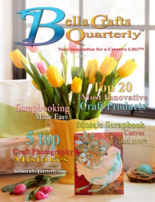 Bella Crafts Quarterly, Spring 2013